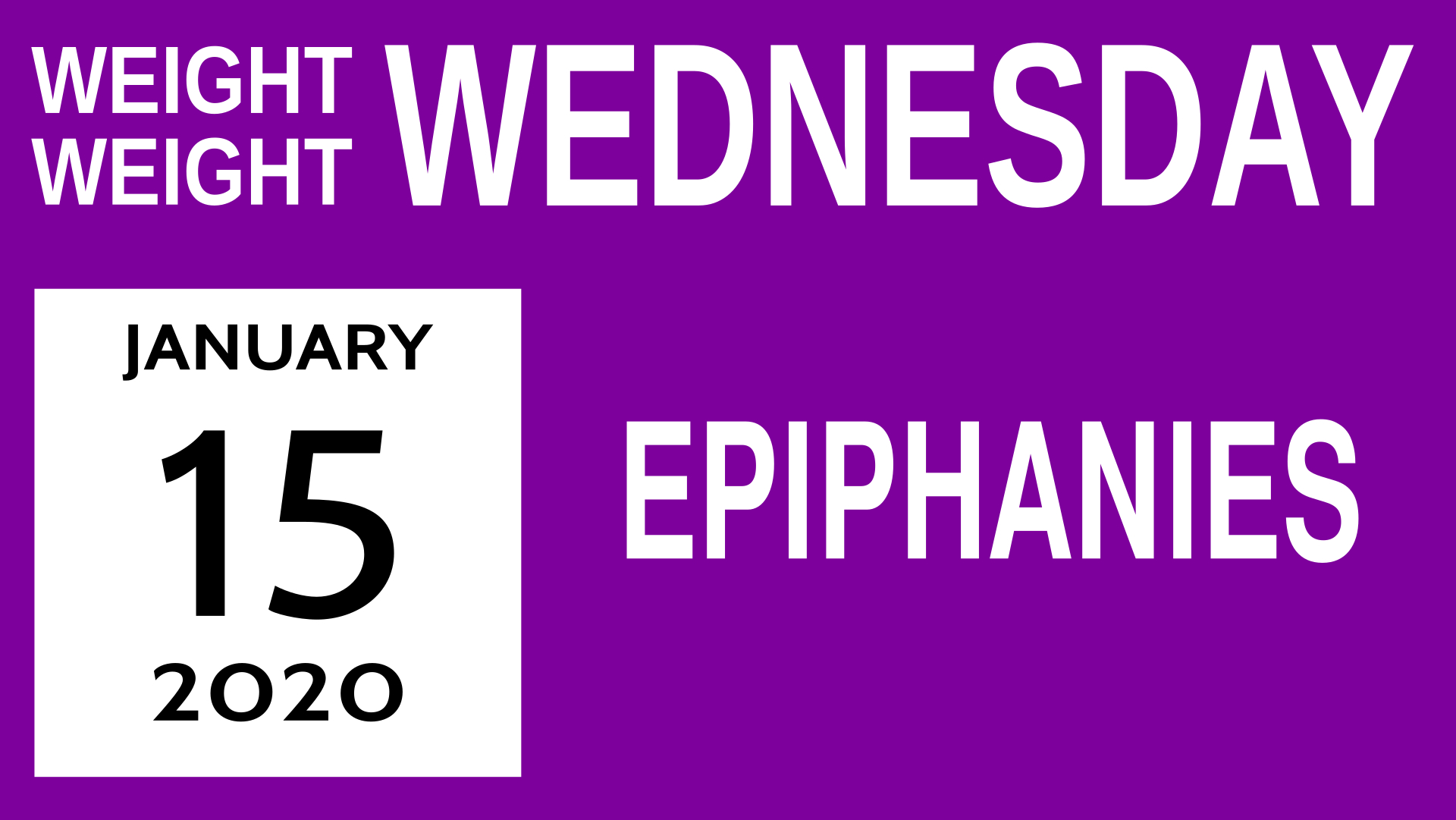 Weight Weight Wednesday 3: Epiphanies