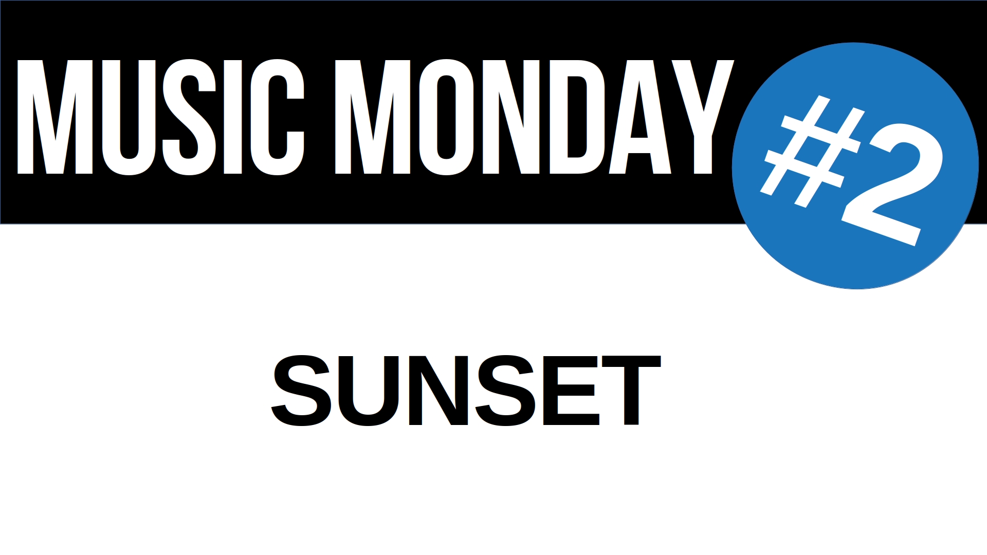 Title card for Music Monday 2: Sunset